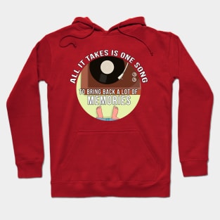 All It Takes is One Song To Bring Back a lot of Memories Hoodie